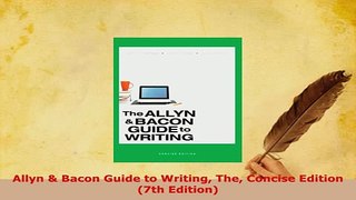 PDF  Allyn  Bacon Guide to Writing The Concise Edition 7th Edition Ebook