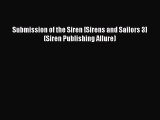 Read Submission of the Siren [Sirens and Sailors 3] (Siren Publishing Allure) PDF Online