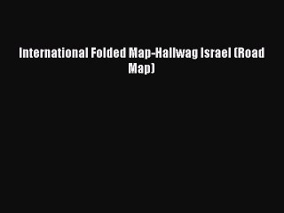 Download International Folded Map-Hallwag Israel (Road Map) PDF Online