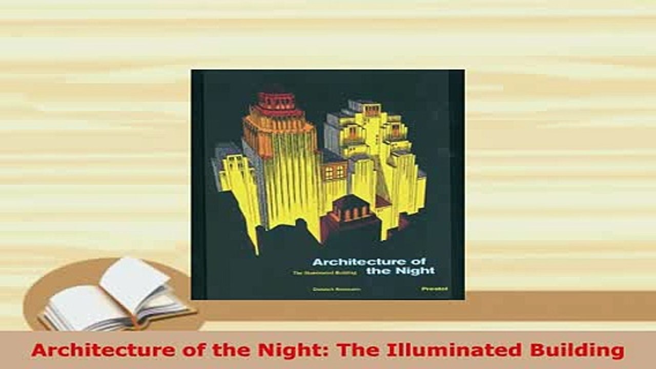 Download  Architecture of the Night The Illuminated Building Read Full Ebook