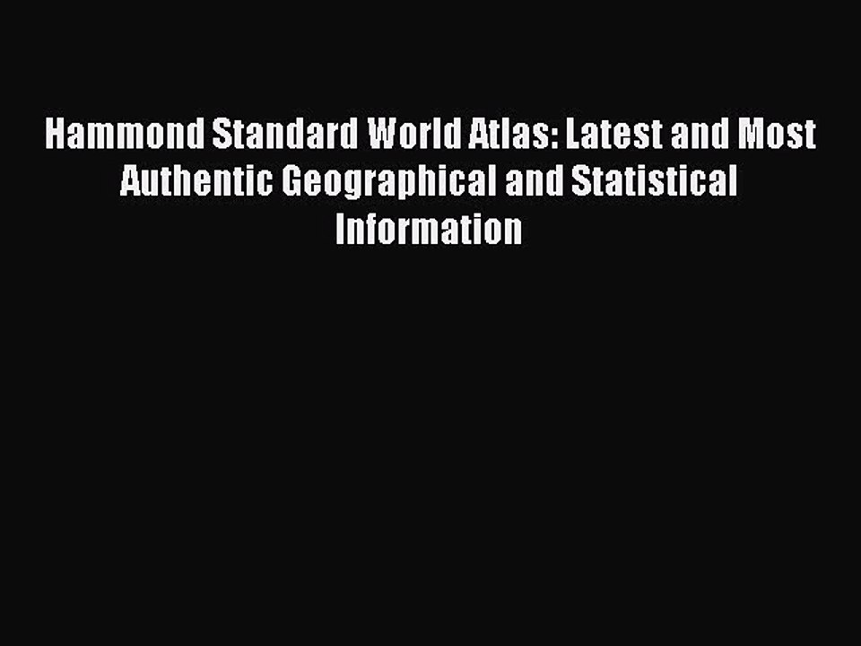 Read Hammond Standard World Atlas: Latest and Most Authentic Geographical and Statistical Information