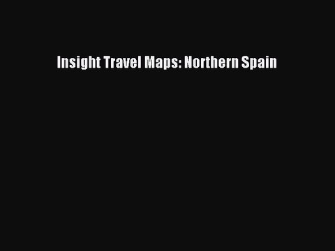 Download Insight Travel Maps: Northern Spain Ebook Free