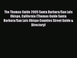 Read The Thomas Guide 2005 Santa Barbara/San Luis Obispo California (Thomas Guide Santa Barbara/San