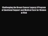 Read Challenging the Breast Cancer Legacy: A Program of Emotional Support and Medical Care