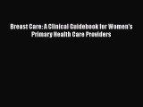 Read Breast Care: A Clinical Guidebook for Women's Primary Health Care Providers Ebook Online