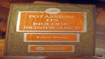 Download Potassium Its Biol Significance  CRC series on cations of biologic significance