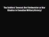 Download The Soldiers' General: Bert Hoffmeister at War (Studies in Canadian Military History)