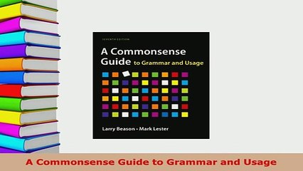 Download  A Commonsense Guide to Grammar and Usage Download Online