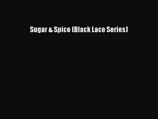 Download Sugar & Spice (Black Lace Series) Ebook Free