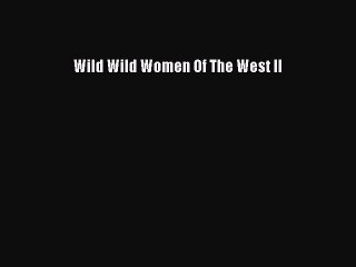 Read Wild Wild Women Of The West II PDF Free