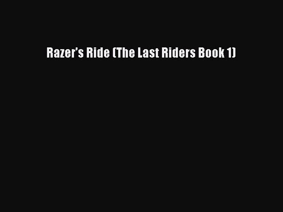 Download Razer's Ride (The Last Riders Book 1) Ebook Online