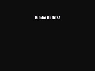 Read Bimbo Outfits! Ebook Online