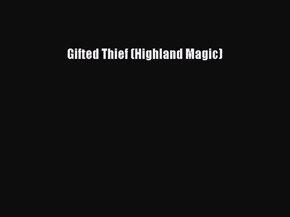 PDF Gifted Thief (Highland Magic)  Read Online