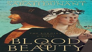 Read Blood   Beauty  The Borgias Novel  Thorndike Press Large Print Historical Fiction  Ebook pdf