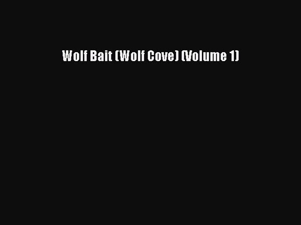Download Wolf Bait (Wolf Cove) (Volume 1)  Read Online
