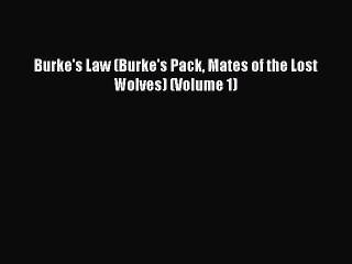 PDF Burke's Law (Burke's Pack Mates of the Lost Wolves) (Volume 1) Free Books