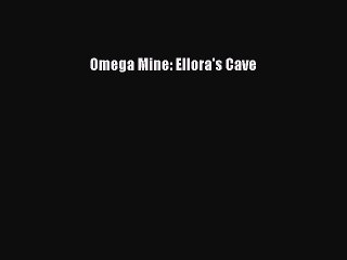 Read Omega Mine: Ellora's Cave Ebook Free
