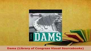 PDF  Dams Library of Congress Visual Sourcebooks PDF Full Ebook
