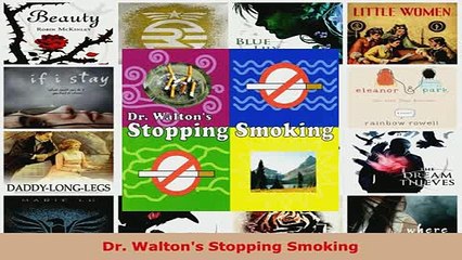 Download  Dr Waltons Stopping Smoking  Read Online
