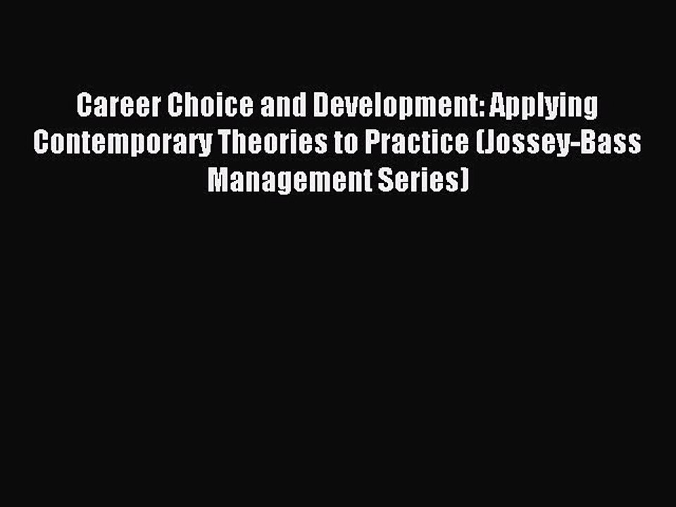 Download Career Choice and Development: Applying Contemporary Theories to Practice (Jossey-Bass