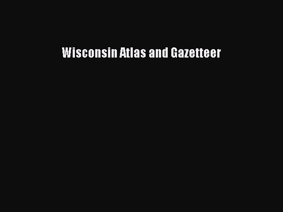 Download Wisconsin Atlas and Gazetteer PDF Free