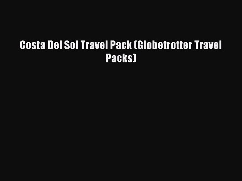 Read Costa Del Sol Travel Pack (Globetrotter Travel Packs) Ebook Free