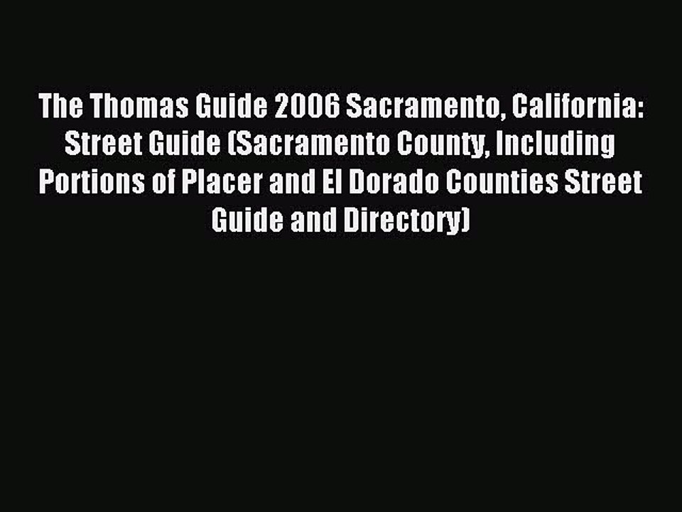 Read The Thomas Guide 2006 Sacramento California: Street Guide (Sacramento County Including