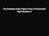 Download The Claiming of Eve (Taboo Tales of Paranormal Kink) (Volume 2) Ebook Online