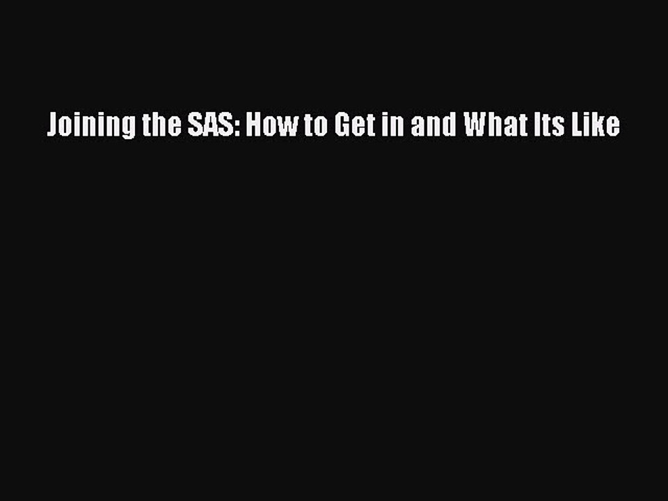 Read Joining the SAS: How to Get in and What Its Like Ebook Free