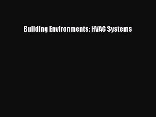 Read Building Environments: HVAC Systems Ebook Free