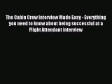 Read The Cabin Crew Interview Made Easy - Everything you need to know about being successful