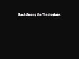 Read Bach Among the Theologians PDF Free