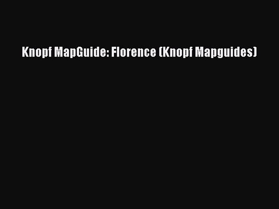 Read Knopf MapGuide: Florence (Knopf Mapguides) Ebook Free