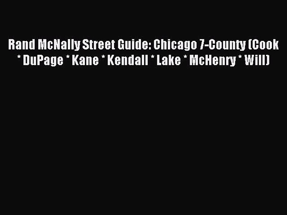 Read Rand McNally Street Guide: Chicago 7-County (Cook * DuPage * Kane * Kendall * Lake * McHenry