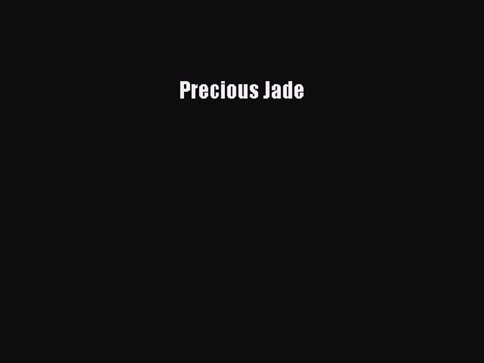 Read Precious Jade Ebook Free