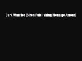 Read Dark Warrior (Siren Publishing Menage Amour) Ebook Free