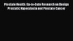 Read Prostate Health: Up-to-Date Research on Benign Prostatic Hyperplasia and Prostate Cancer