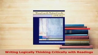 Download  Writing Logically Thinking Critically with Readings Read Full Ebook