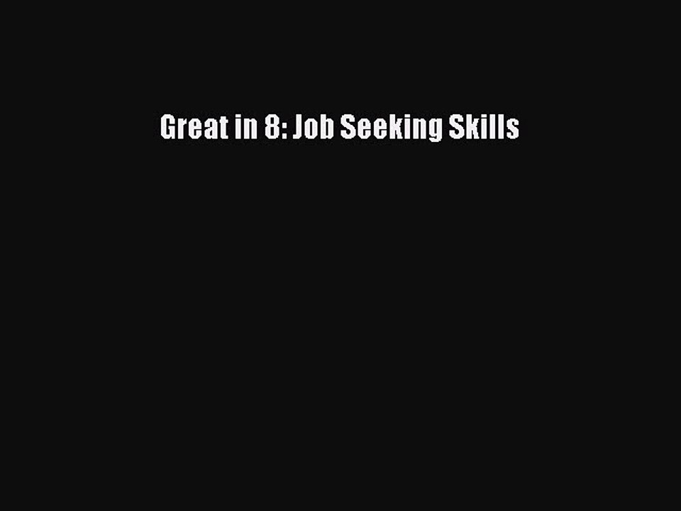 Read Great in 8: Job Seeking Skills Ebook Free