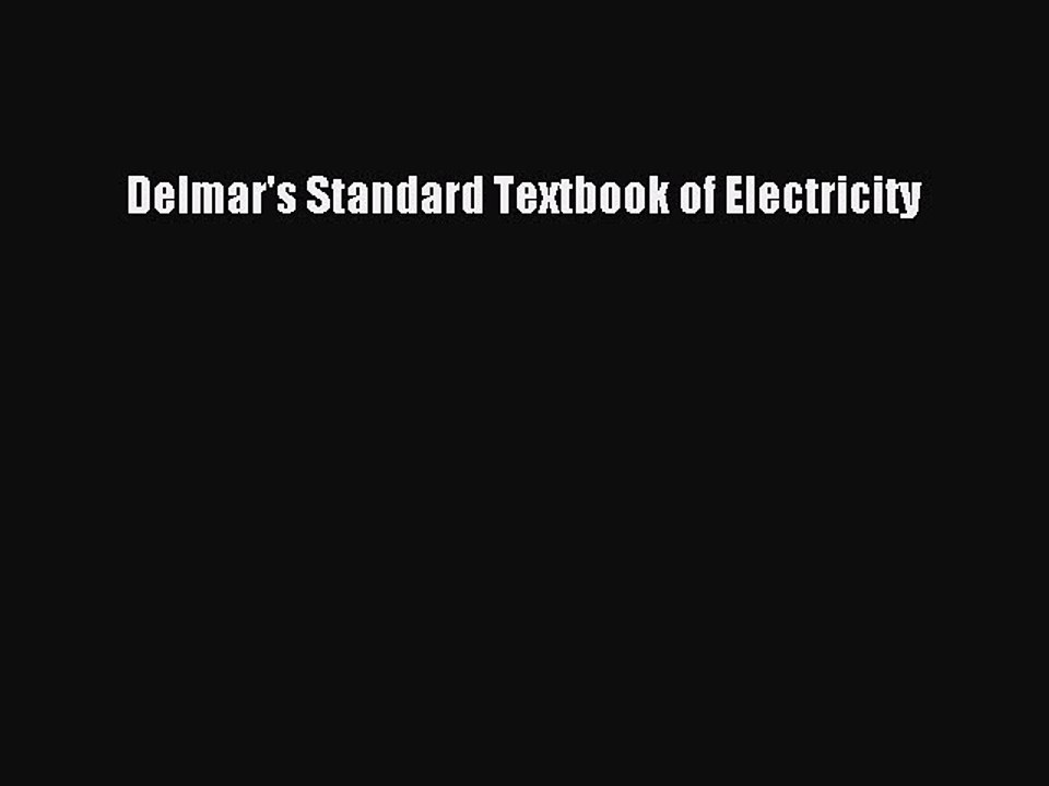 Read Delmar's Standard Textbook of Electricity Ebook Free
