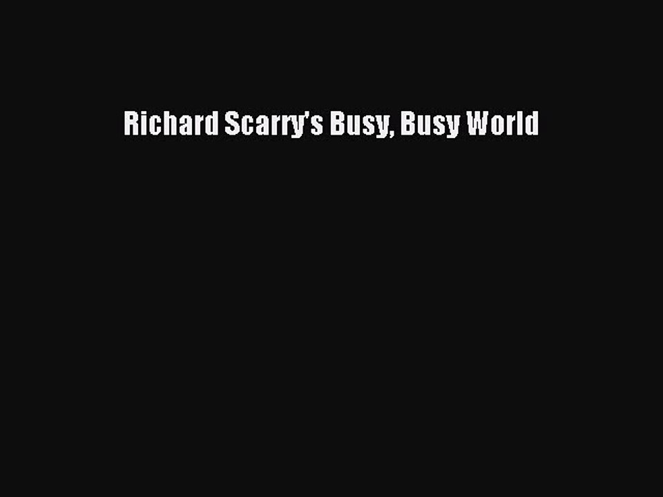 Download Richard Scarry's Busy Busy World Ebook Free