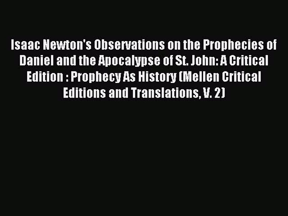 Read Isaac Newton's Observations on the Prophecies of Daniel and the Apocalypse of St. John: