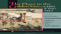 Read The Plum in the Golden Vase or  Chin P ing Mei  Volume Three  The Aphrodisiac Ebook pdf