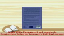 Download  Supply Chain Management and Logistics in Construction Delivering Tomorrows Built Ebook