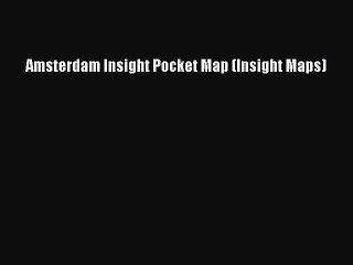 Read Amsterdam Insight Pocket Map (Insight Maps) Ebook Free