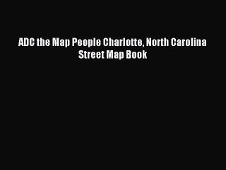 Download ADC the Map People Charlotte North Carolina Street Map Book Ebook Online