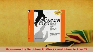 PDF  Grammar to Go How It Works and How to Use It PDF Online