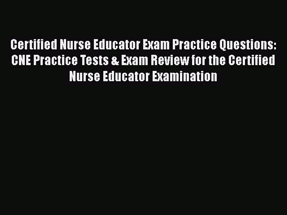 Download Certified Nurse Educator Exam Practice Questions: CNE Practice Tests & Exam Review