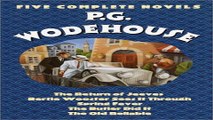 Read P G  Wodehouse   Five Complete Novels  The Return of Jeeves  Bertie Wooster Sees It Through