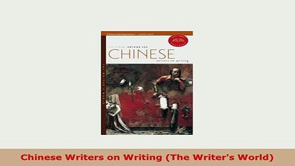 PDF  Chinese Writers on Writing The Writers World PDF Book Free